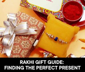 Rakhi Gift Guide: Finding the Perfect Present