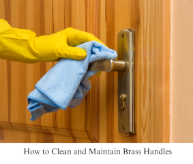 How to Clean and Maintain Brass Handles Like a Professional